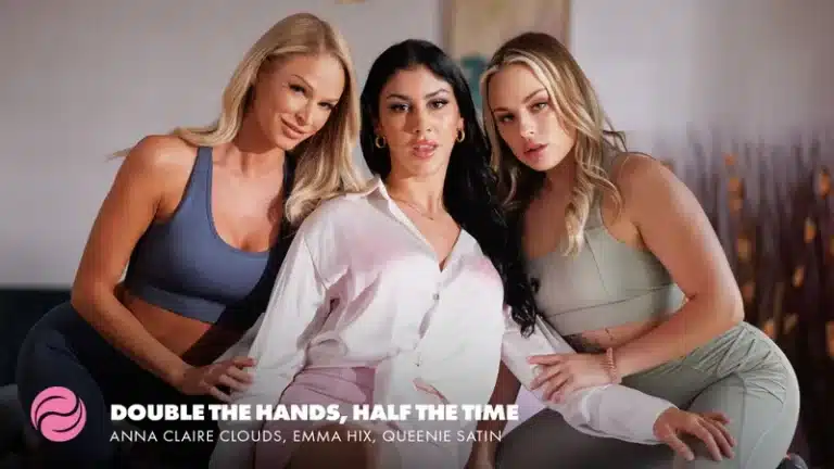 Duplica las manos, la mitad del tiempo – Emma Hix, Anna Claire Clouds, Queenie Sateen