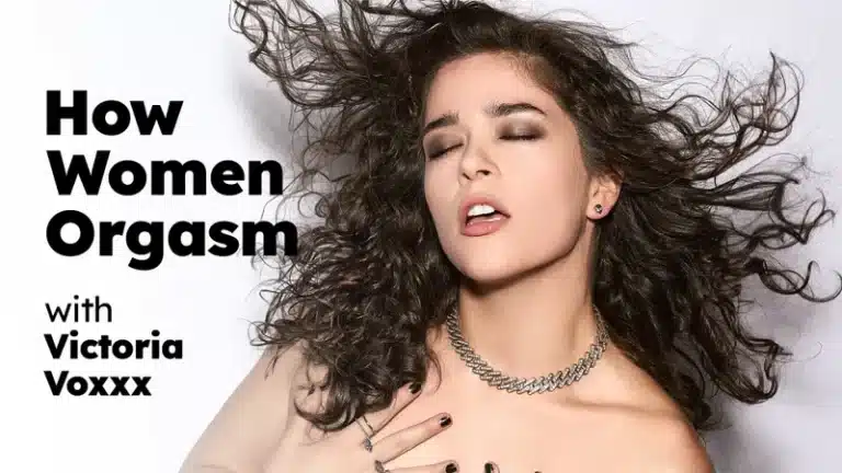 Cómo las mujeres alcanzan el orgasmo – Victoria Voxxx