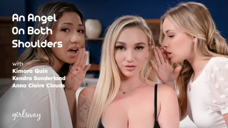 Un ángel en ambos hombros – Anna Claire Clouds, Kimora Quin, Kendra Sunderland